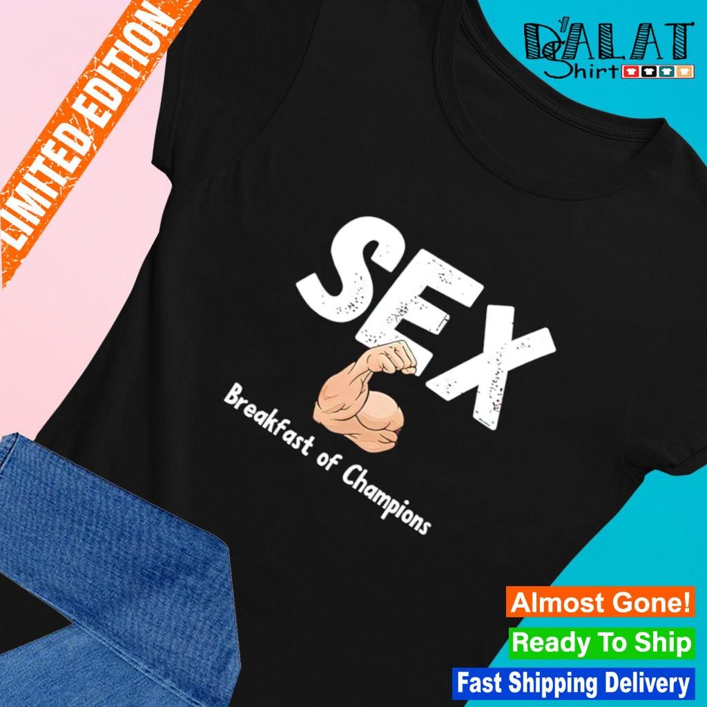 Gym Sex Breakfast Of Champions shirt - Dalatshirt