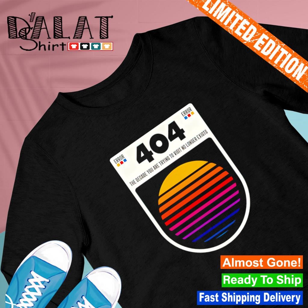 404 decade not found the decade you are trying to visit no longer exists Sweater