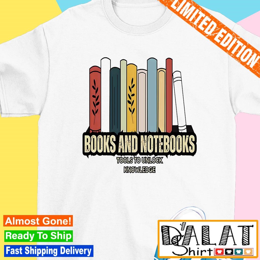 Books and notebooks tools to unlock knowledge shirt