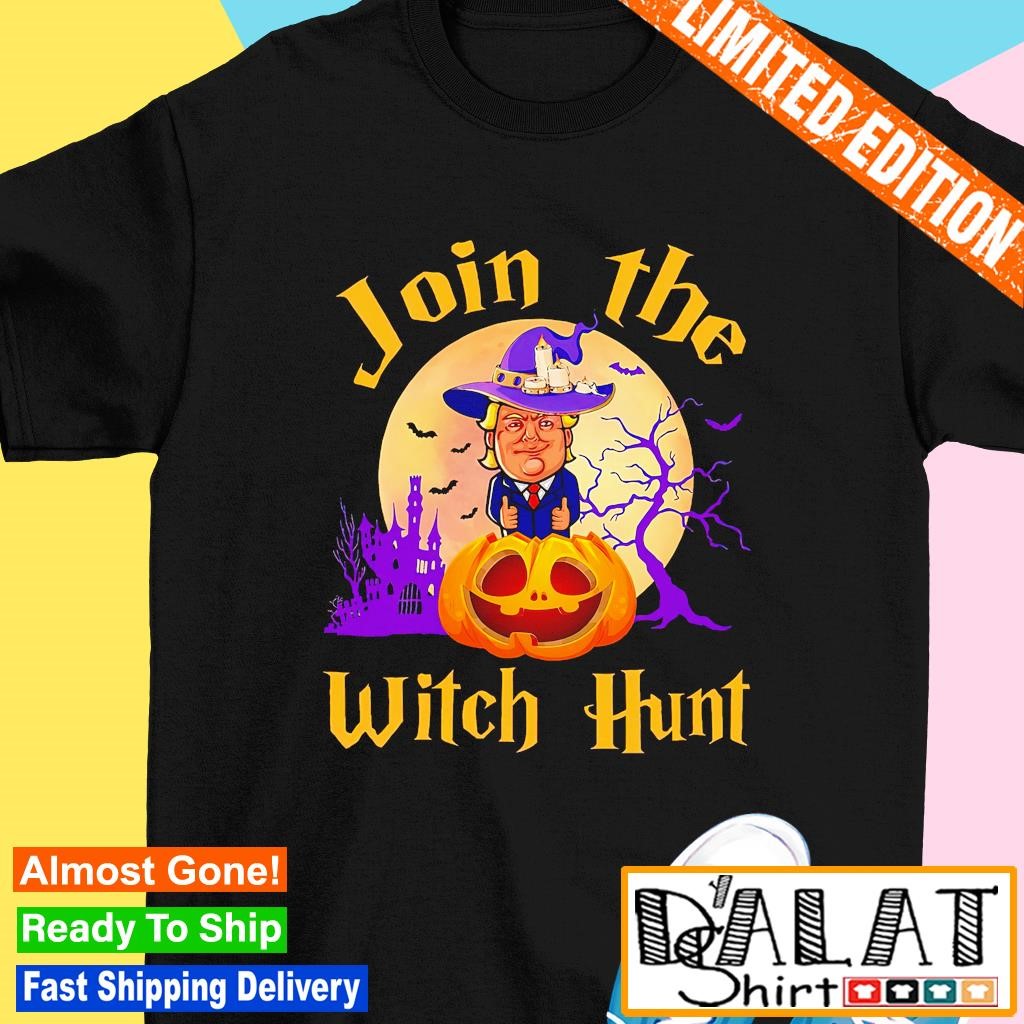 Donald Trump join the witch hunt Halloween shirt