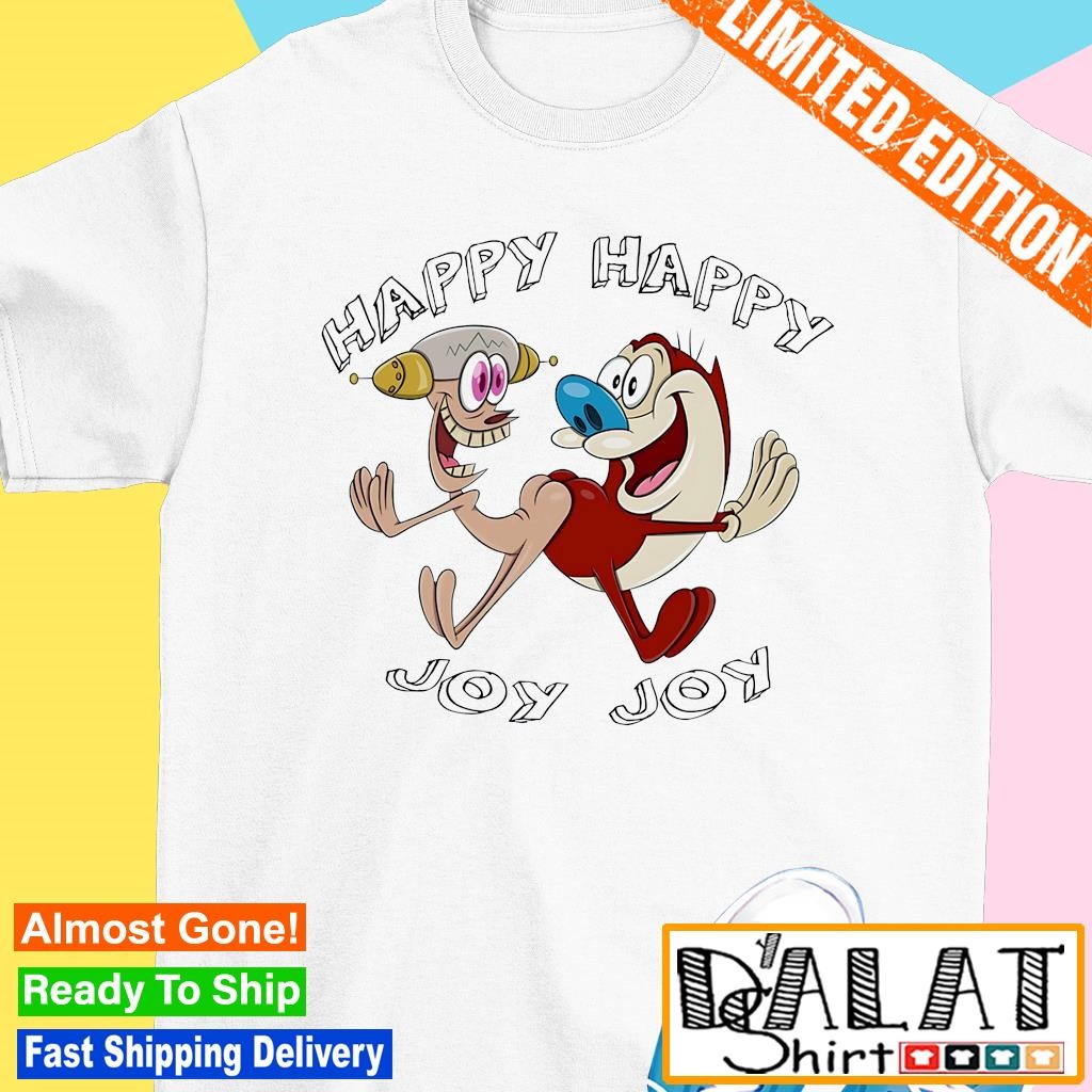 Happy happy joy joy The Ren and Stimpy Show shirt