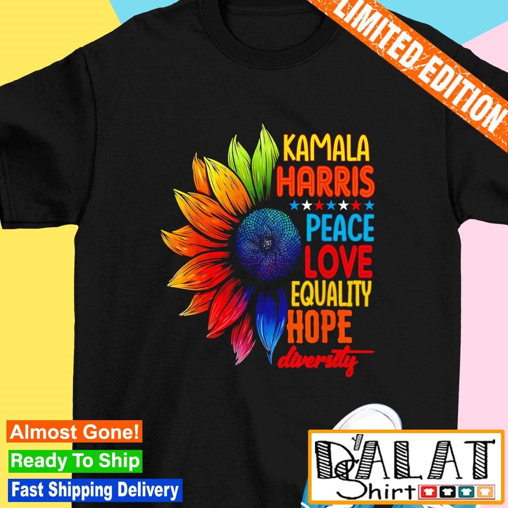 Kamala Harris peace love equality hope diversity shirt