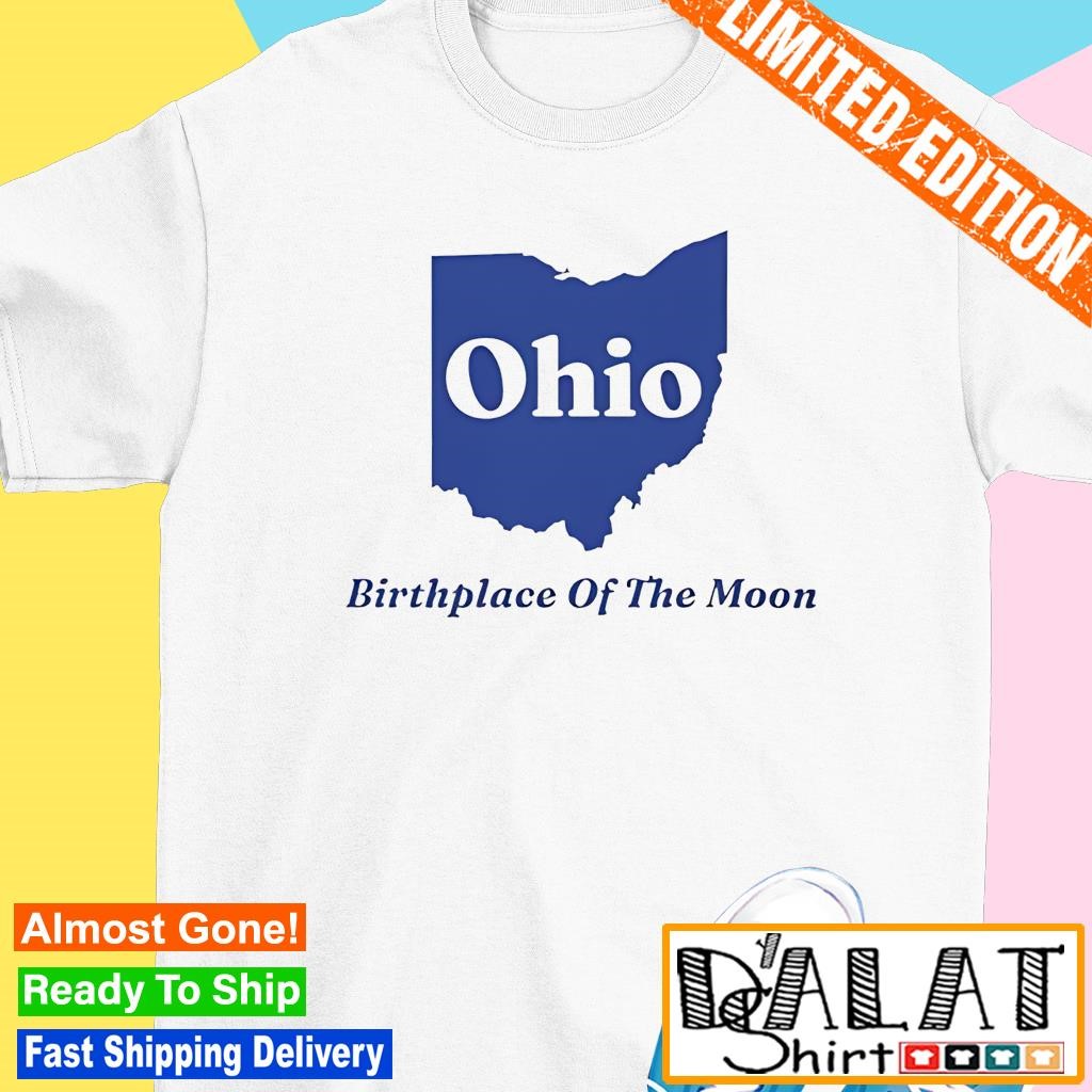 Ohio map birthplace of the moon shirt