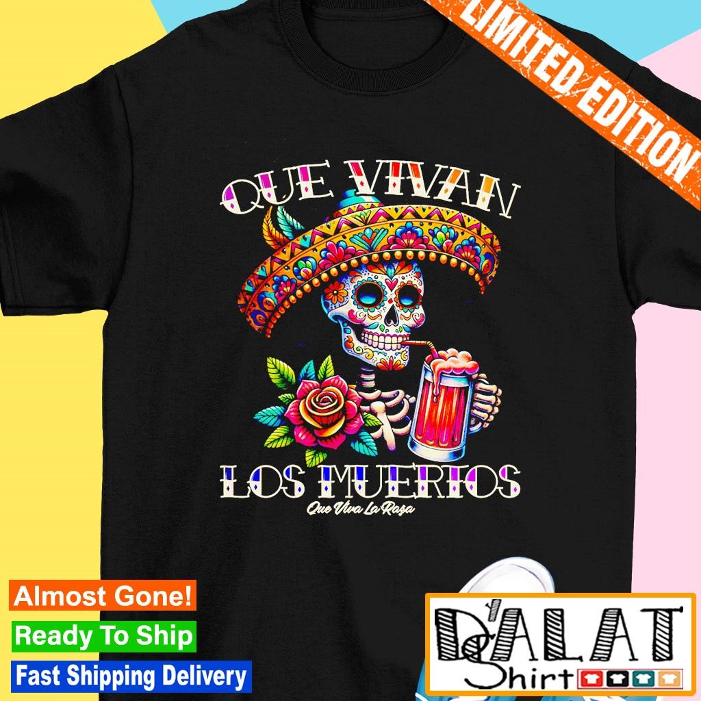 Que Vivan Los Muertos Raza Michilada shirt