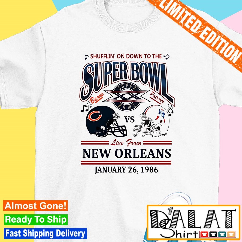 Shufflin on down to the super bowl live from New Orleans Chicago Bears vs New England Patriots shirt