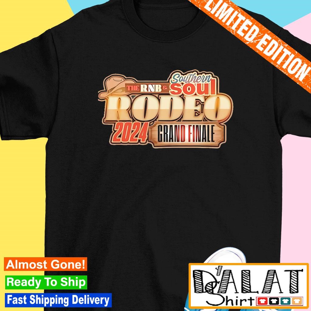 Southern the RNB and soul rodeo grand finale 2024 shirt