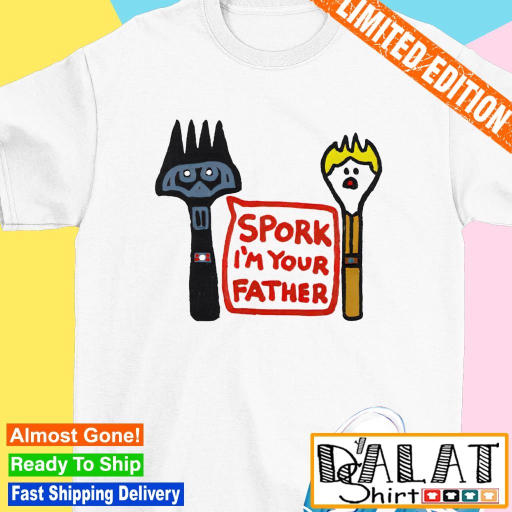 Spork i’m your father shirt