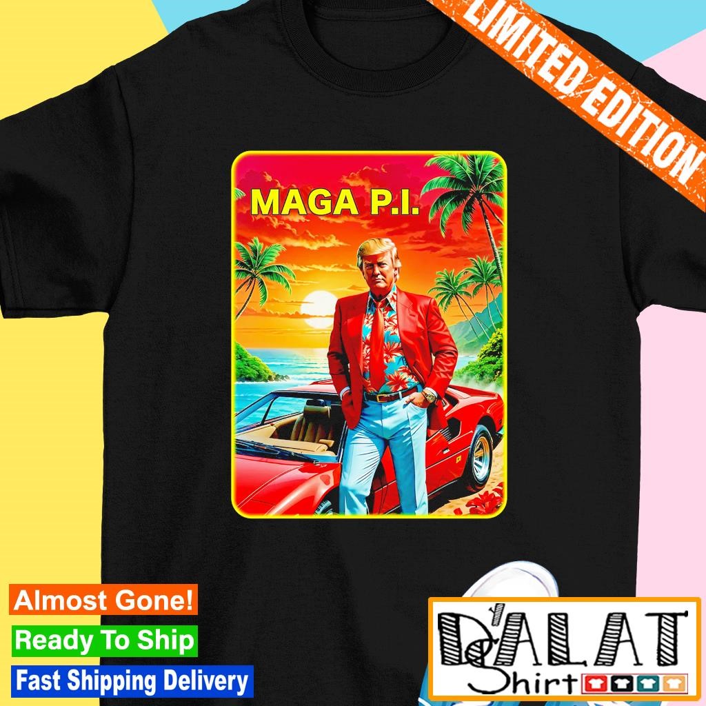 Trump MAGA P.I. Magnum P.I. Parody shirt