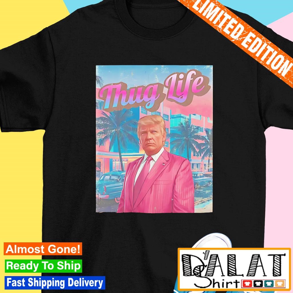 Trump thug life graphic shirt