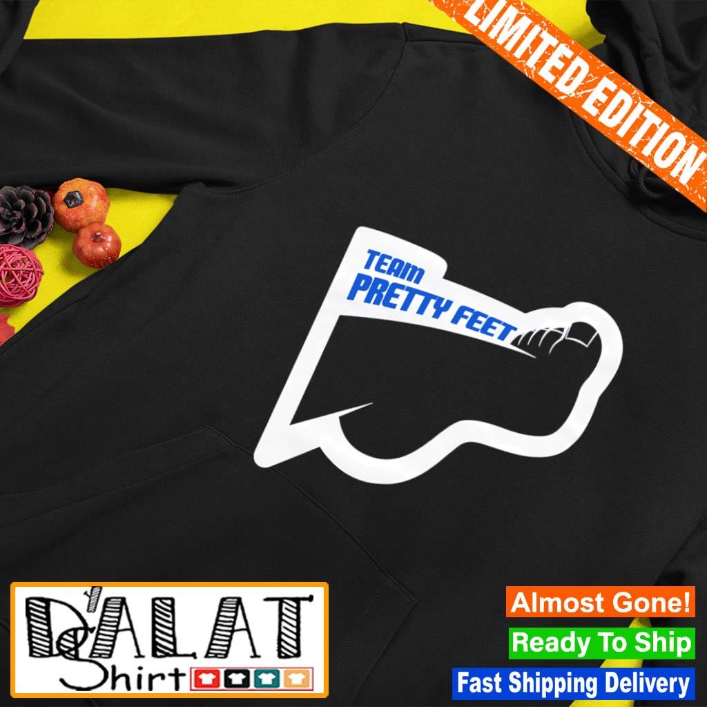 Team pretty feet Hoodie