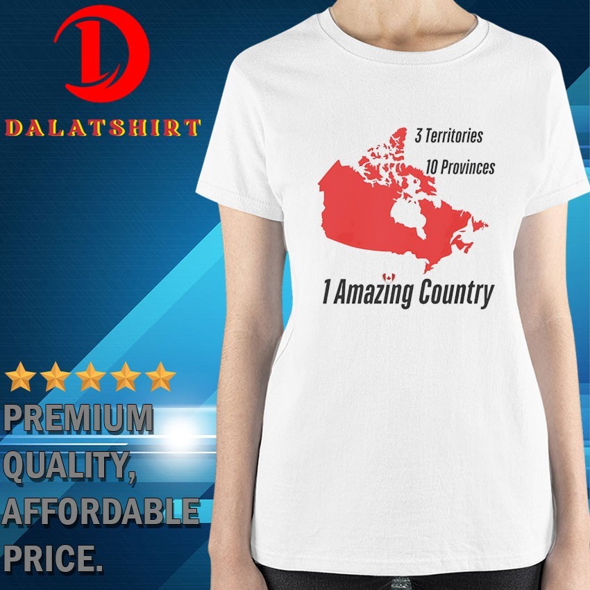 1 amazing country 3 territories 10 provinces Ladies-Shirt