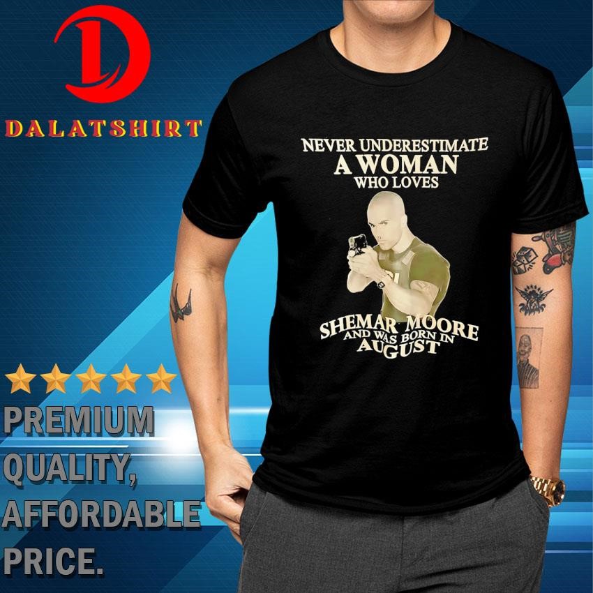 Never Underestimate An August Woman T-Shirts Never Underestimate An August Woman T-Shirts