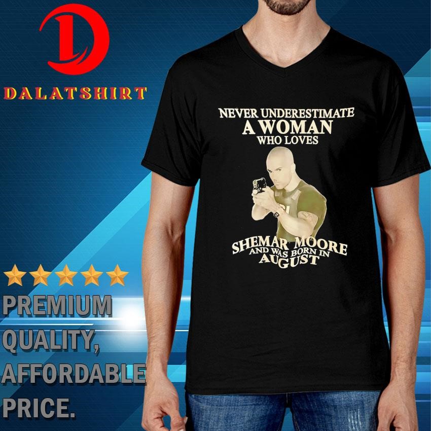Never Underestimate An August Woman T-Shirts Never Underestimate An August Woman T-Shirts
