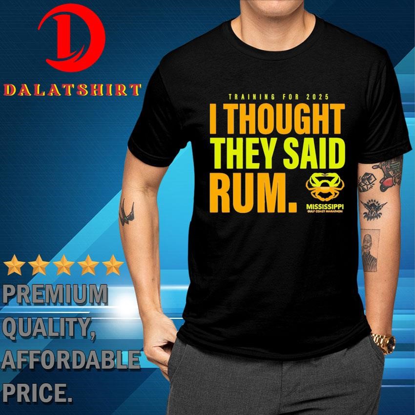 I Thought They Said Rum T-Shirt