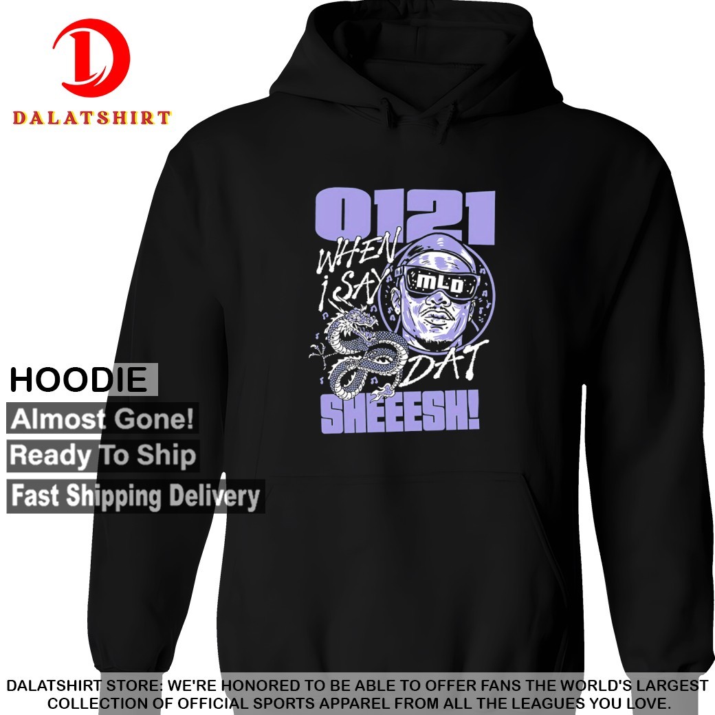 0121 sheeesh when I say 01 you say 21 T-shirts Hoodie