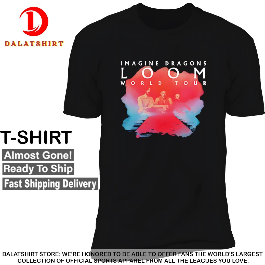 Imagine Dragons Loom World Tour T-shirts - Dalatshirt Store Online
