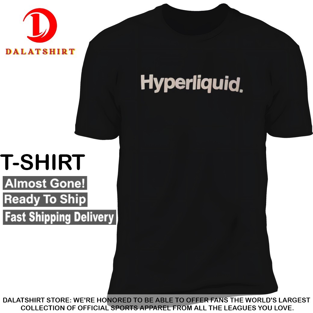 Hyperliquid T-shirts - Dalatshirt Store Online Shopping in USA