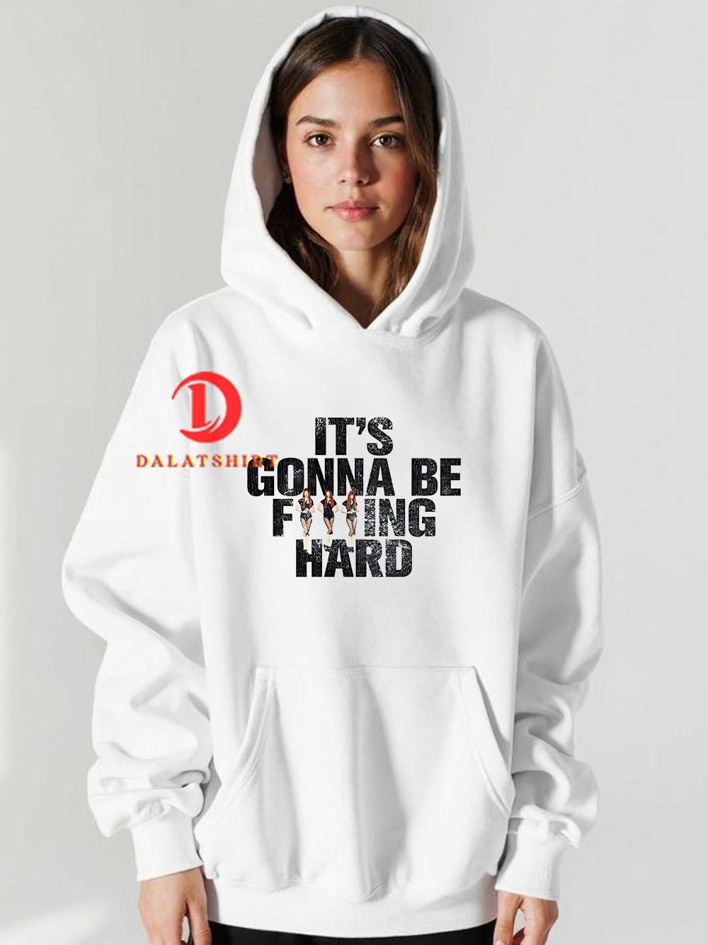 Like Jennie Statement it's gonna be fucking hard shirt