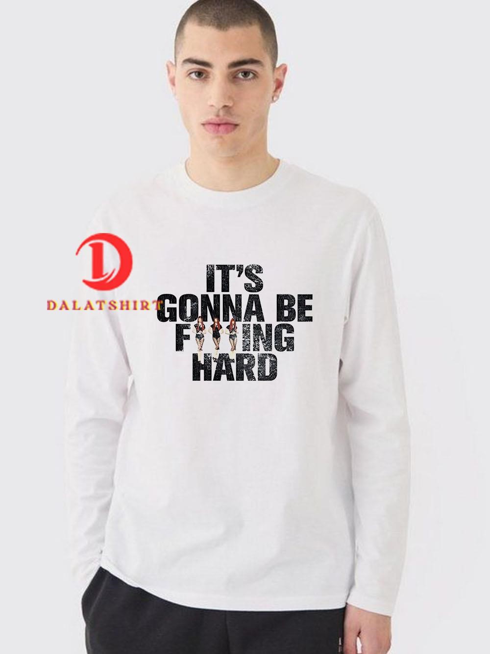 Like Jennie Statement it's gonna be fucking hard shirt