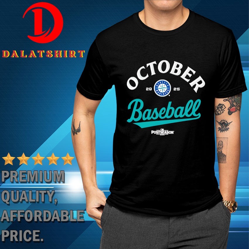October Seattle Mariners baseball Postseason 2025 T-shirts Shirt