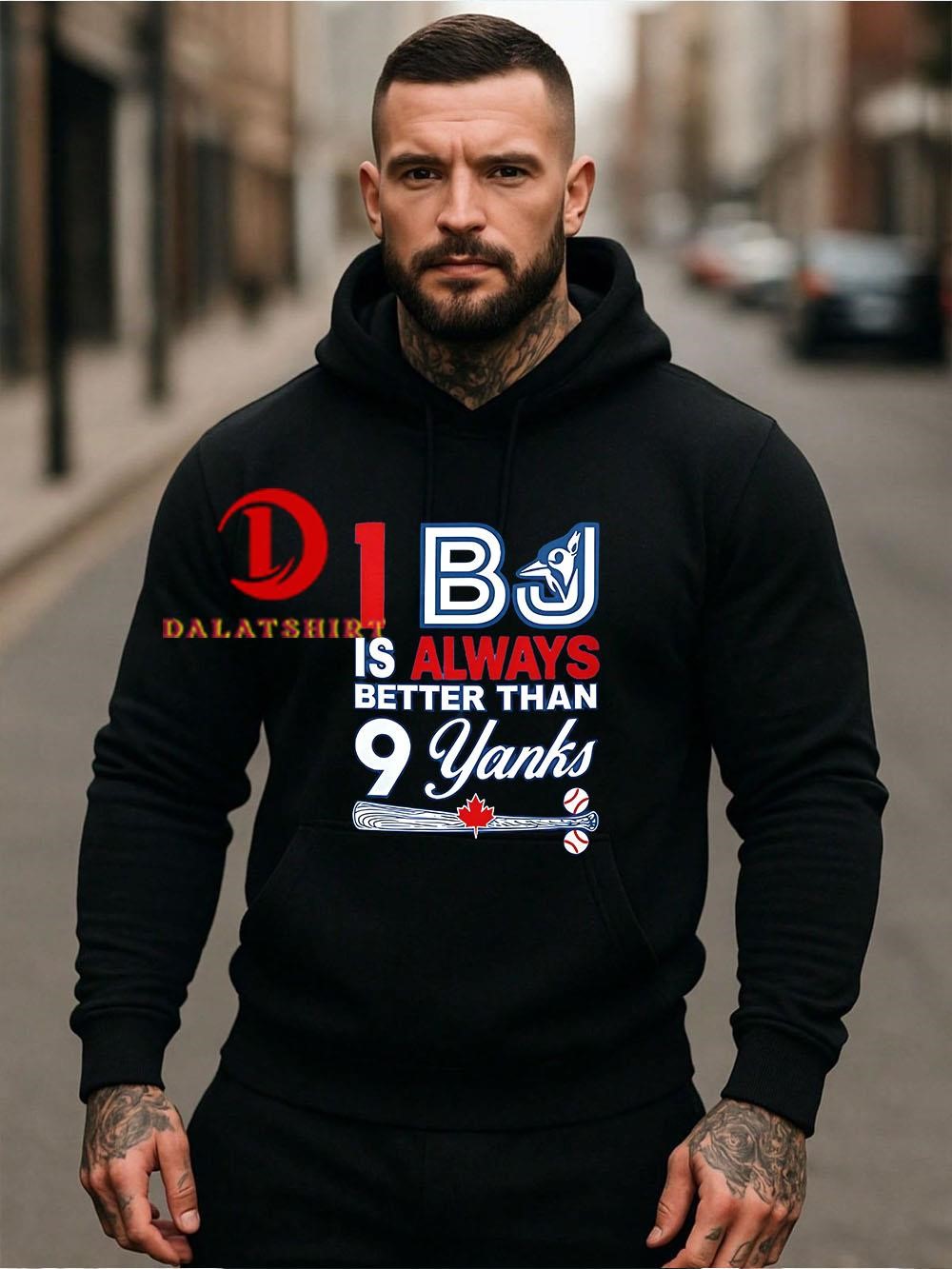 1 BJ is always better than 9 Yanks Hoodie