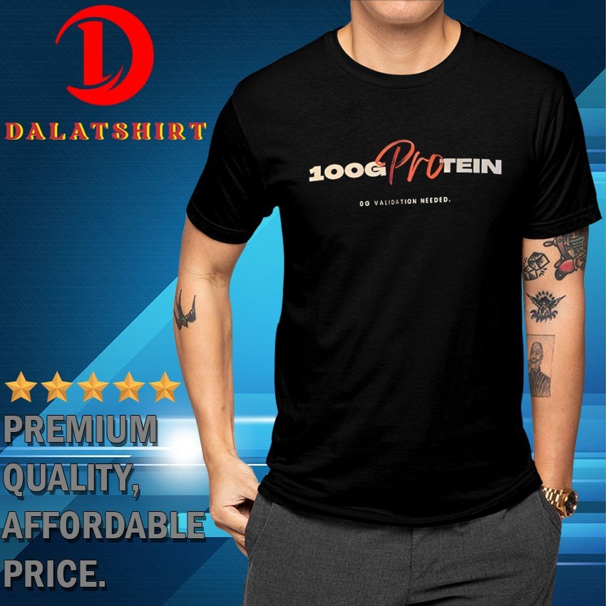 100g protein go validation needed T-shirts