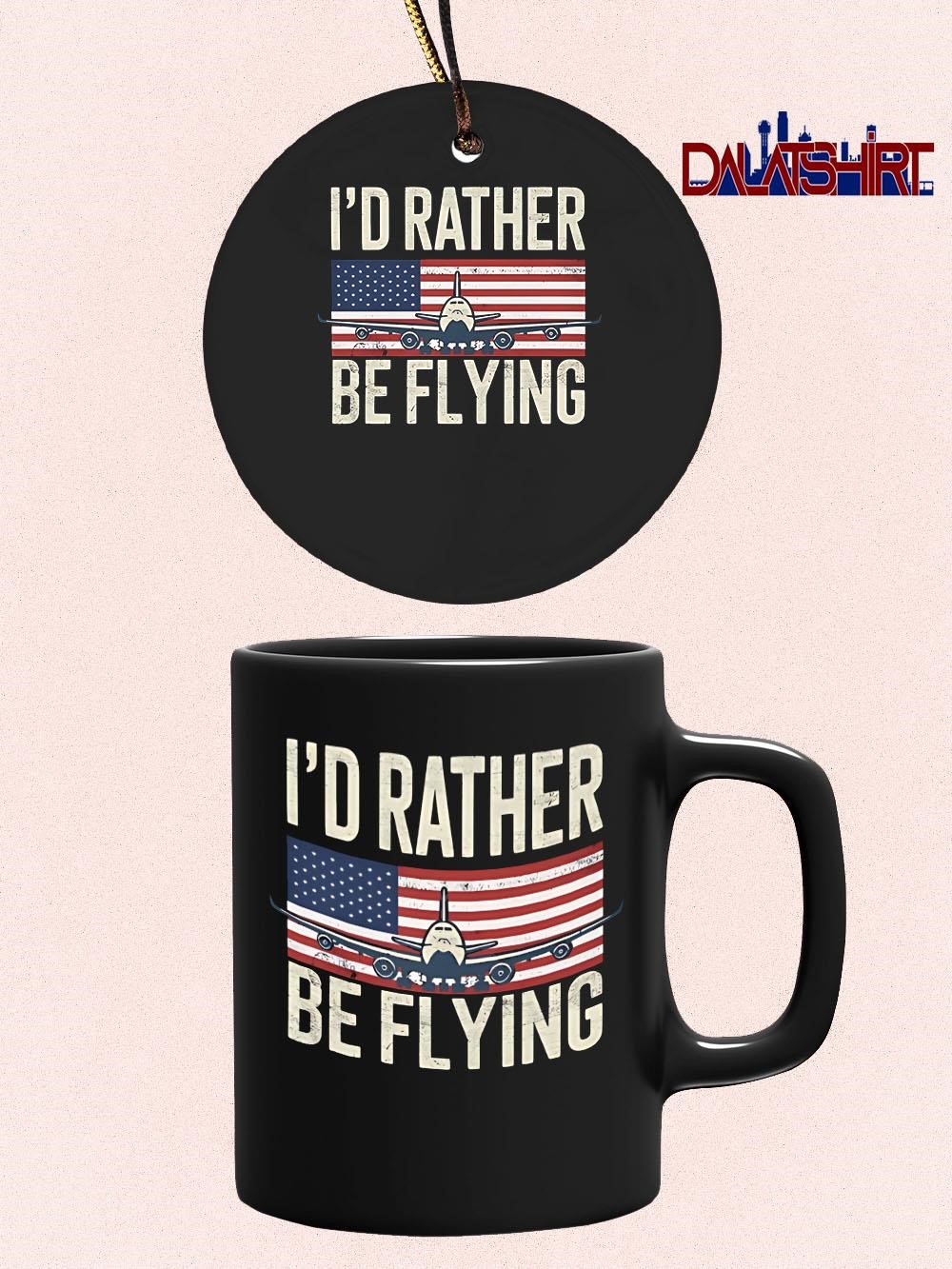 Best I'd Rather Be Flying PilotAmerican Flag mug