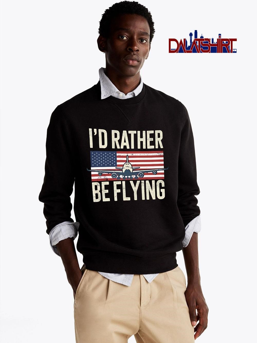 Best I'd Rather Be Flying PilotAmerican Flag sweater