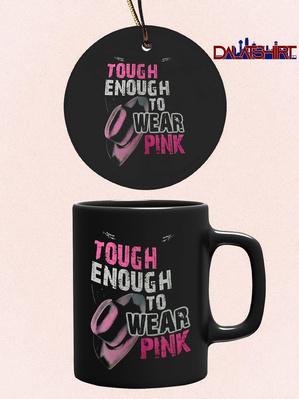Best Tough Enough To Wear Pink mug