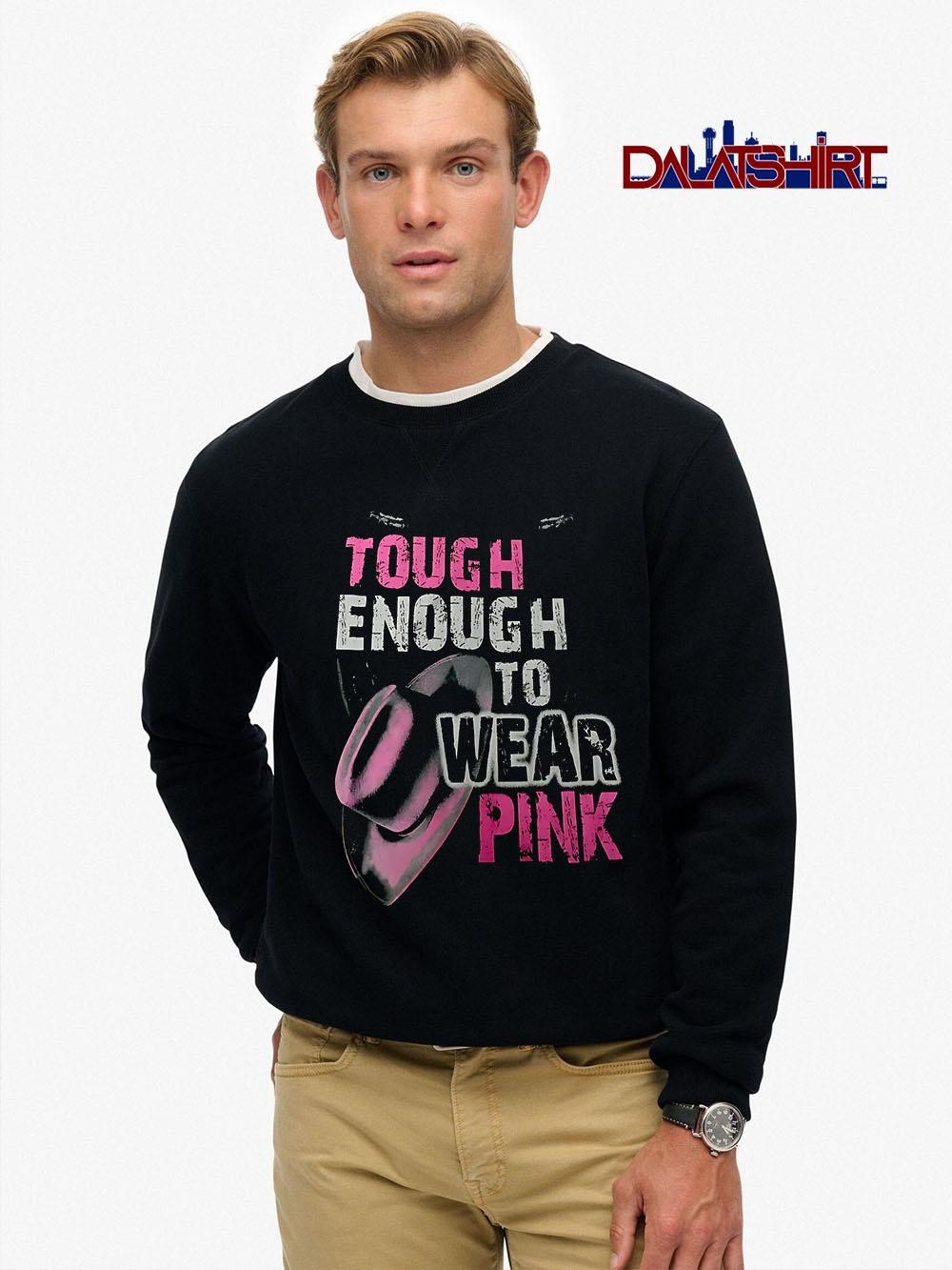 Best Tough Enough To Wear Pink sweater