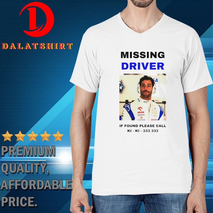 Daniel Ricciardo missing driver if found please call Ki-Ki-333 333 T-shirts V-Neck-T-Shirt