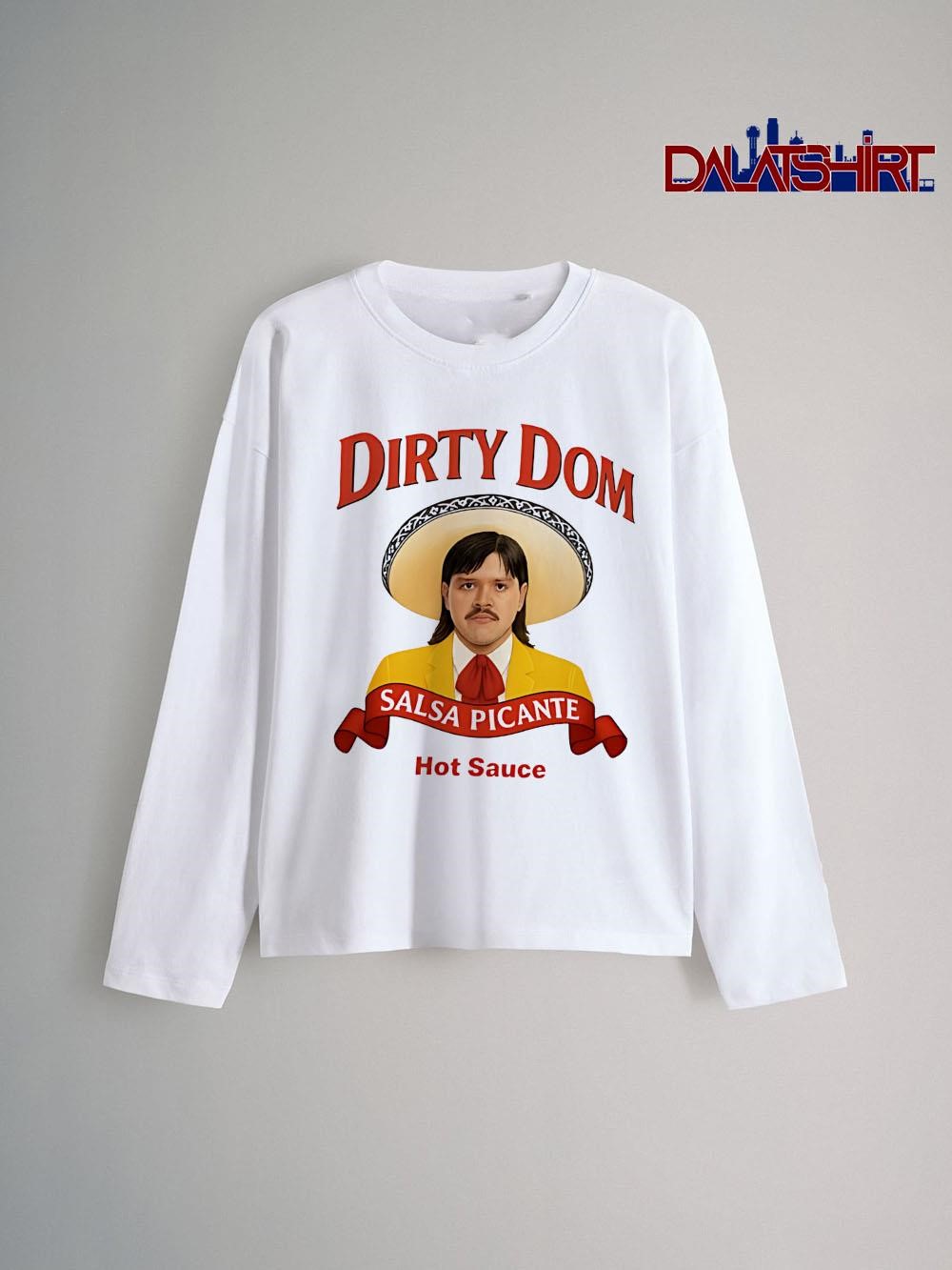Dirty Dom Tapatio hot Sauce meme long-sleeve