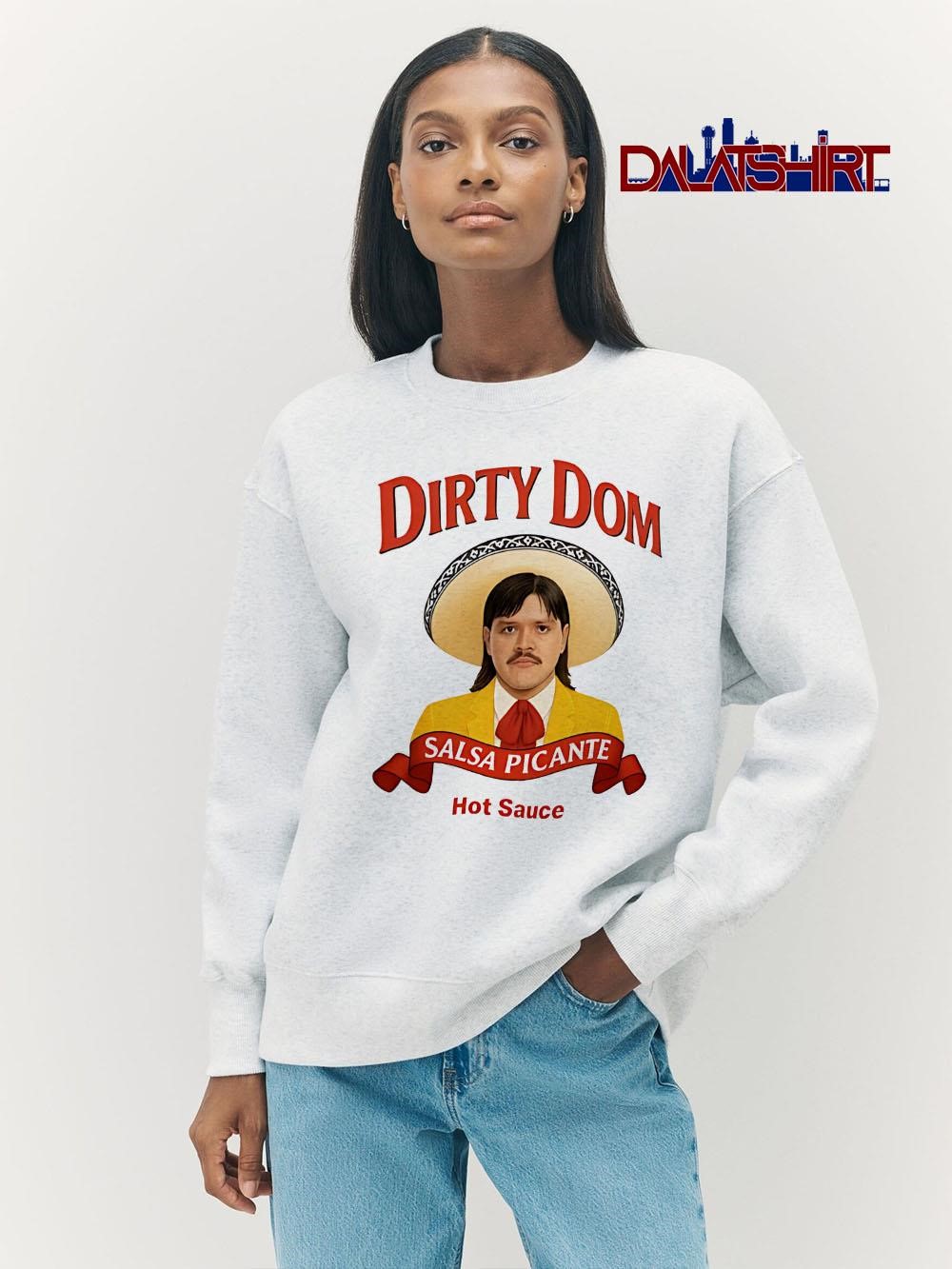 Dirty Dom Tapatio hot Sauce meme sweater