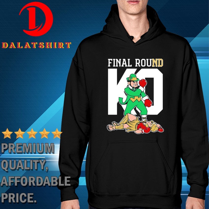 Final Round KO Notre Dame Fighting Irish beat USC Trojans T-shirts Hoodie