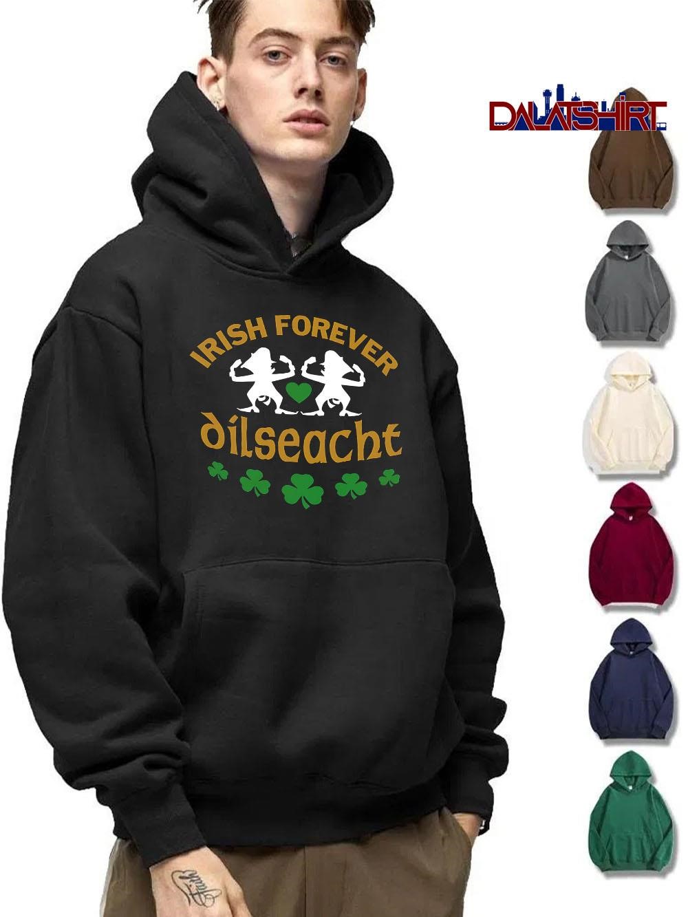 Funny Irish Forever dilseacht hoodie