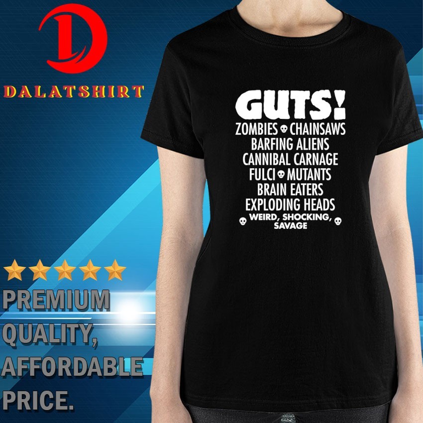Guts zombies chainsaws barfing aliens cannibal carnage fulci mutants brain eaters T-shirts Ladies-Shirt