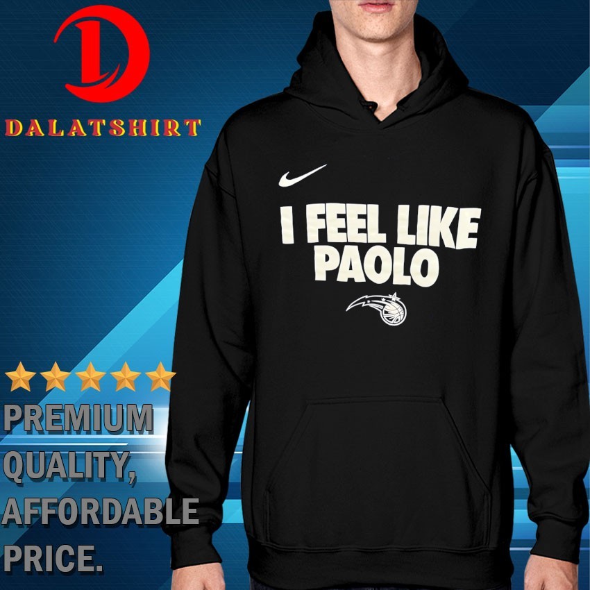 I feel like Paolo Orlando Magic logo T-shirts Hoodie