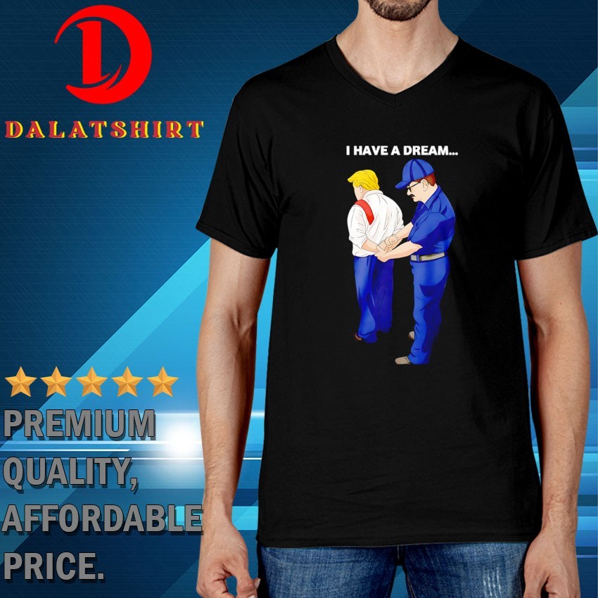 I have a dream Trump is arrested T-shirts V-Neck-T-Shirt