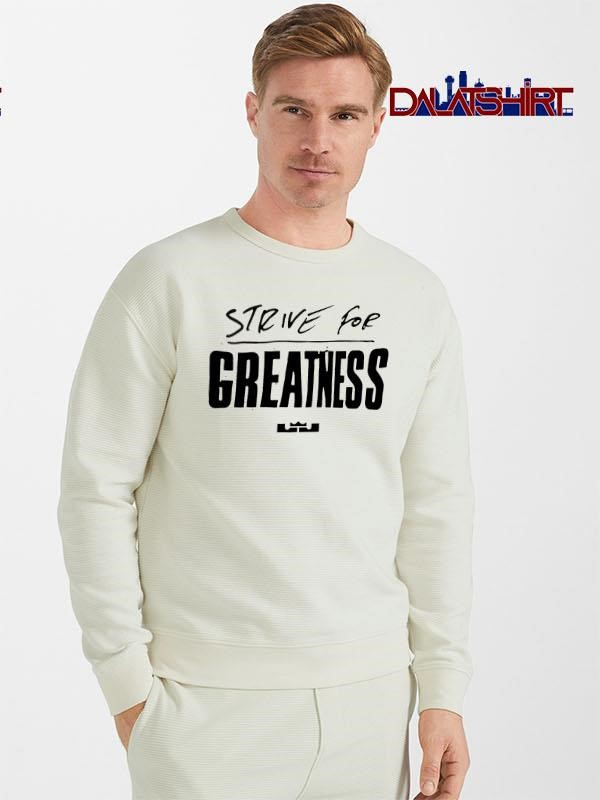 Lebron james strive for greatness sweater