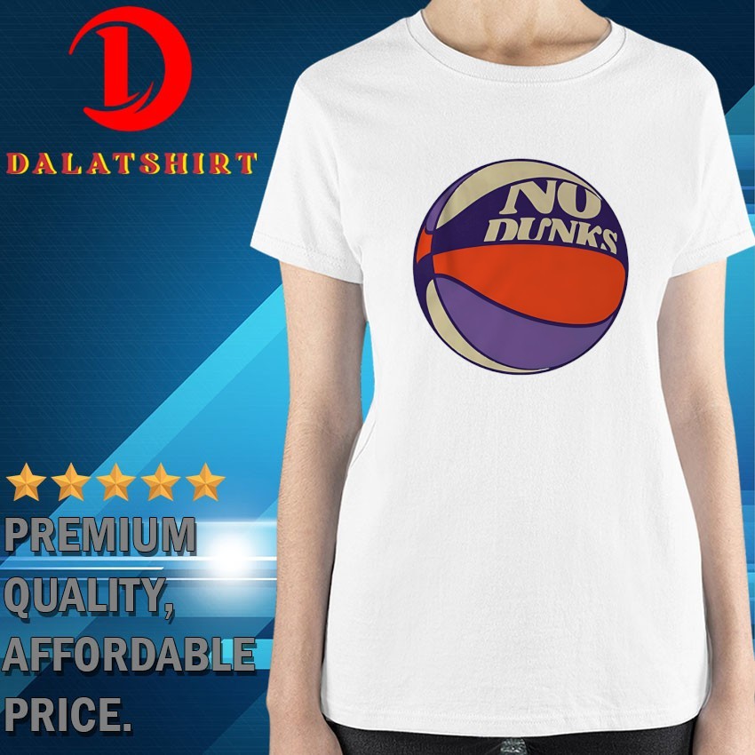 No Dunks NBA teams T-shirts Ladies-Shirt