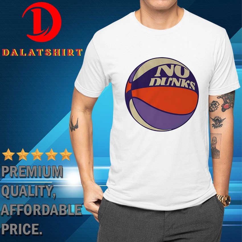 No Dunks NBA teams T-shirts