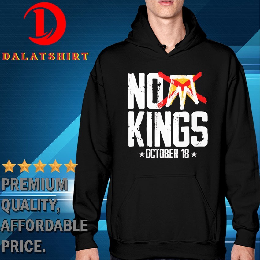 No Kings October 18 2025 T-shirts Hoodie