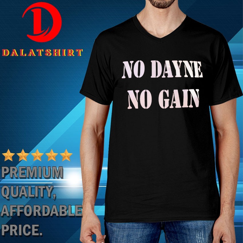 No dayne no gain T-shirts V-Neck-T-Shirt