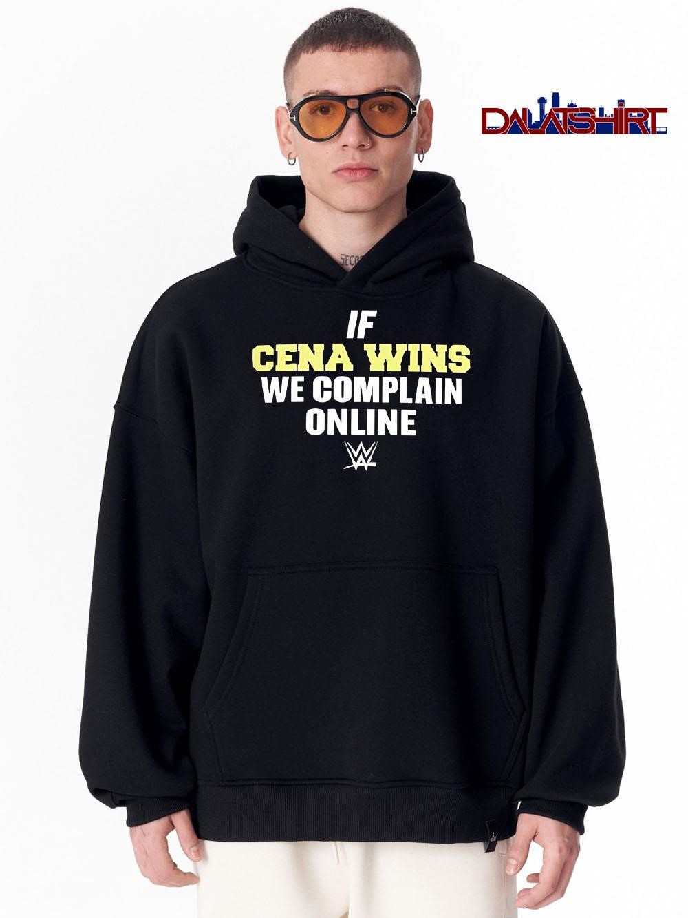 Original If Cena wins we complain online hoodie