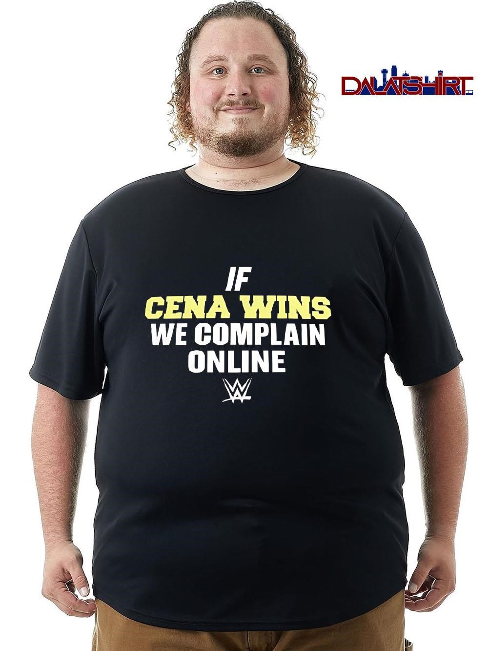 Original If Cena wins we complain online shirt
