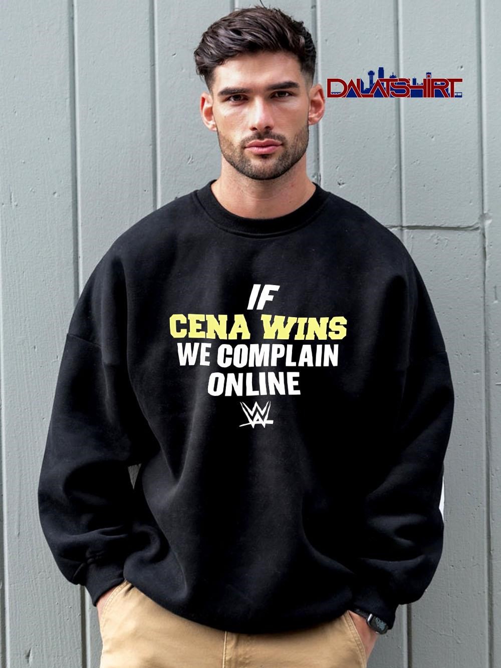 Original If Cena wins we complain online sweater
