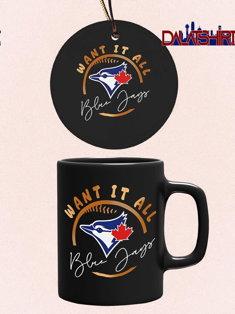 Original Toronto Blue Jays Want It All 2025 ALCS Championship mug