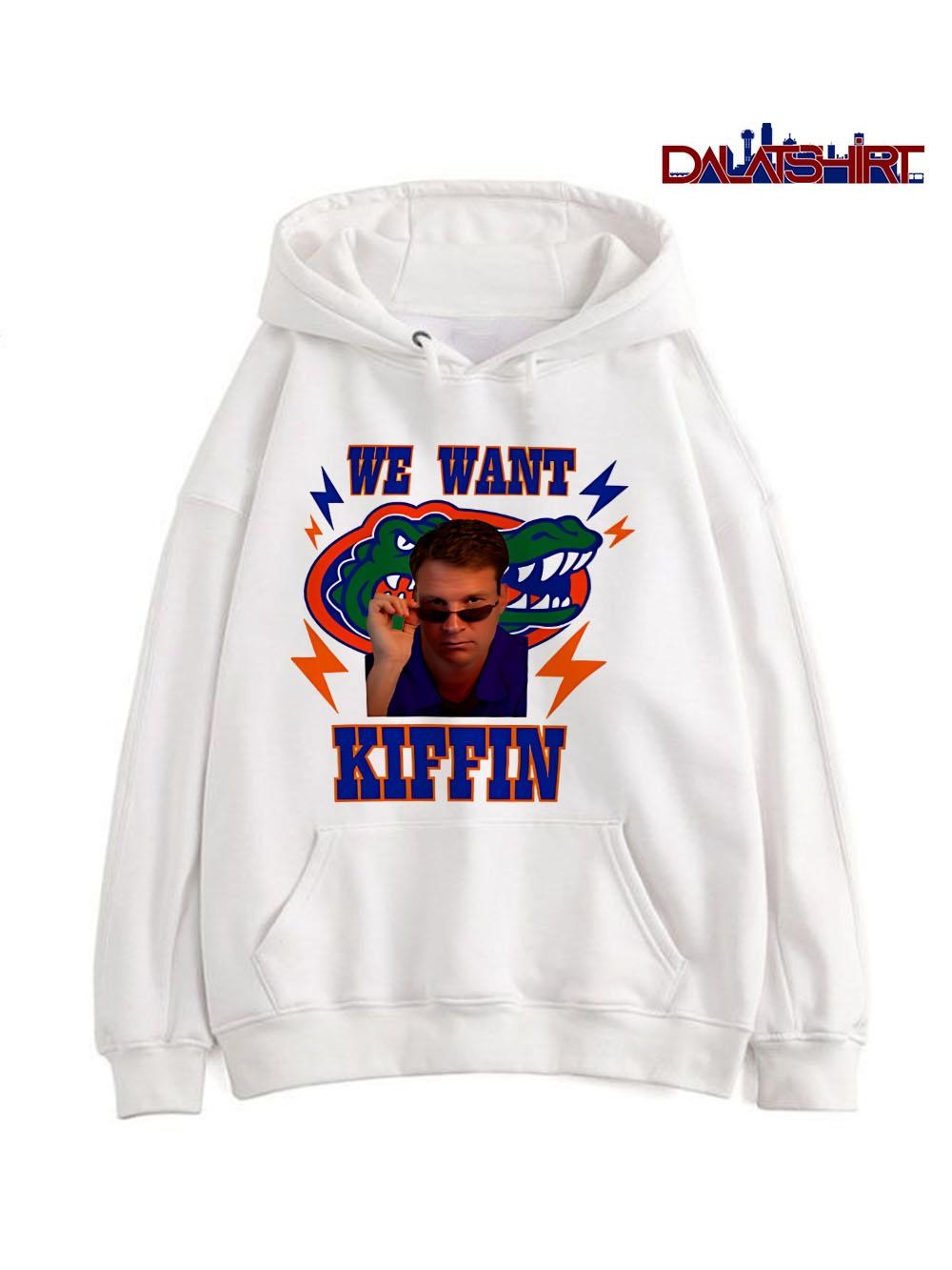 Original We Want Lane Kiffin Gators hoodie