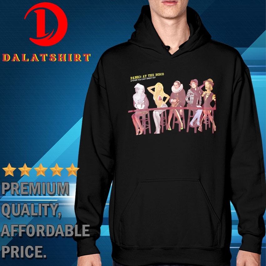 Panic at the disco a fever you can't sweat out T-shirts Hoodie