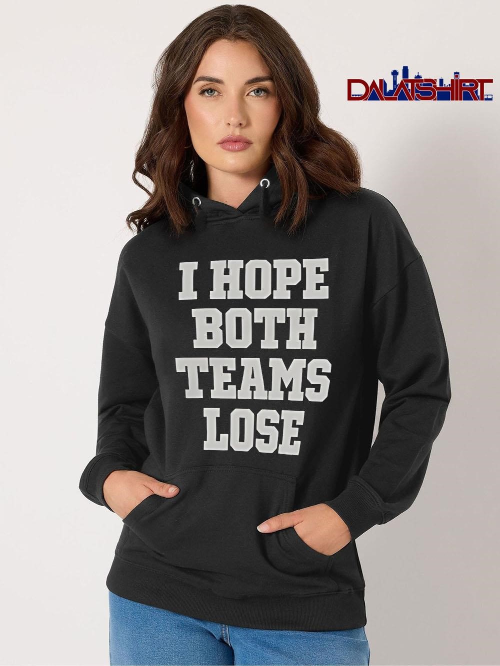 Premium I Hope Both Teams Lose hoodie